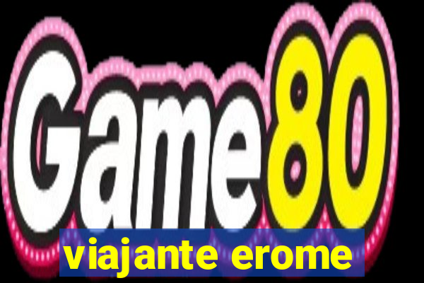 viajante erome